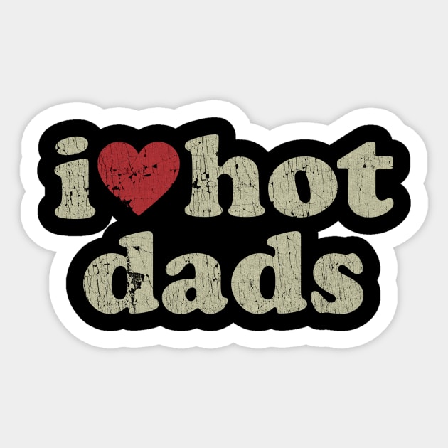 VINTAGE-  I LOVE HOT DADS Sticker by maskangkung